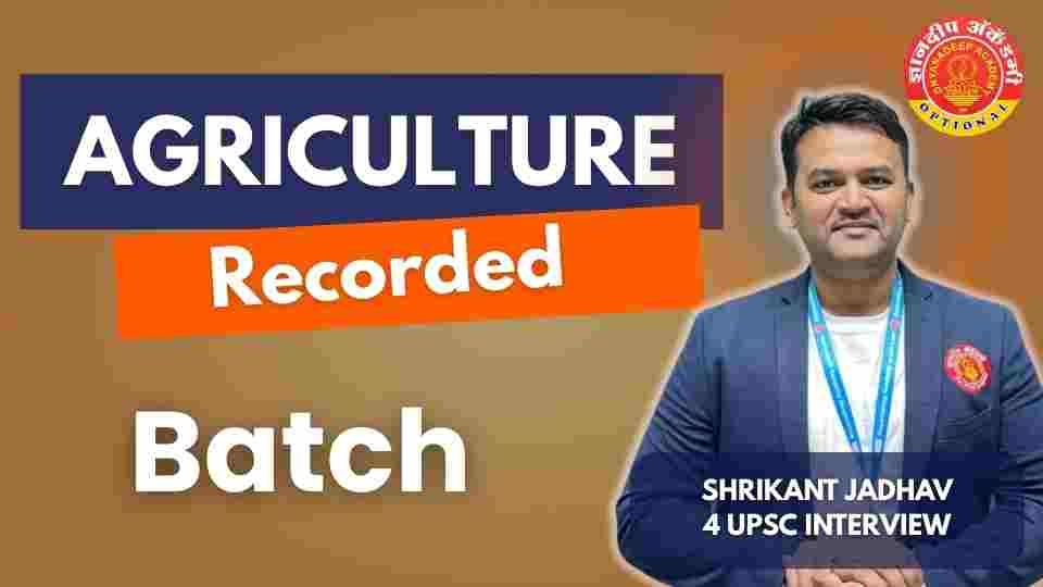 Agriculture Optional Classroom Recorded Batch (2025 Sessions)